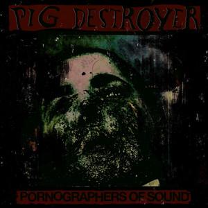 Pig Destroyer - Pornographers Of Sound (Live In NYC)