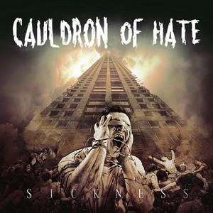 Cauldron of Hate - Sickness