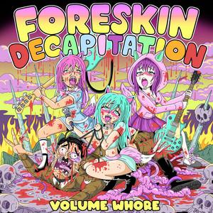 Foreskin Decapitation - Volume Whore (EP)