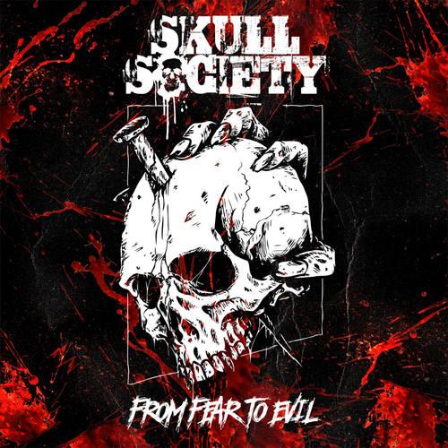 Skull Society - From Fear To Evil