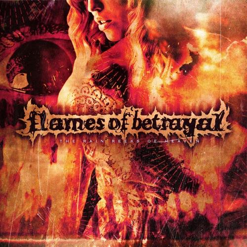Flames of Betrayal - The Rain Reeks of Heaven