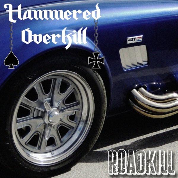 Hammered Overkill - Roadkill