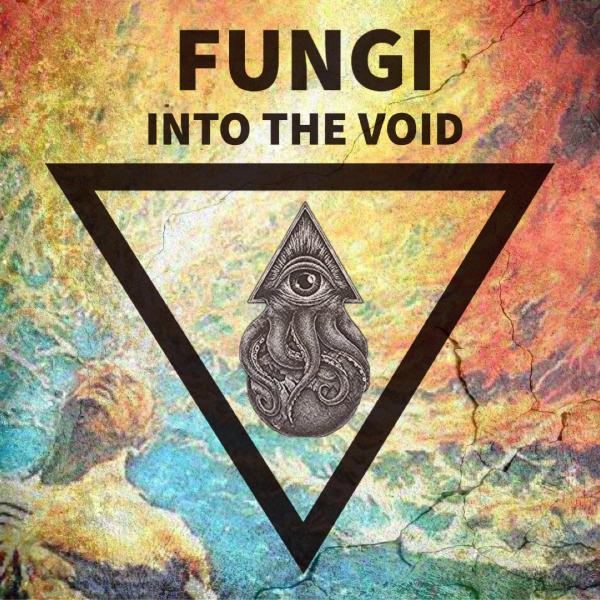 Fungi - Into The Void