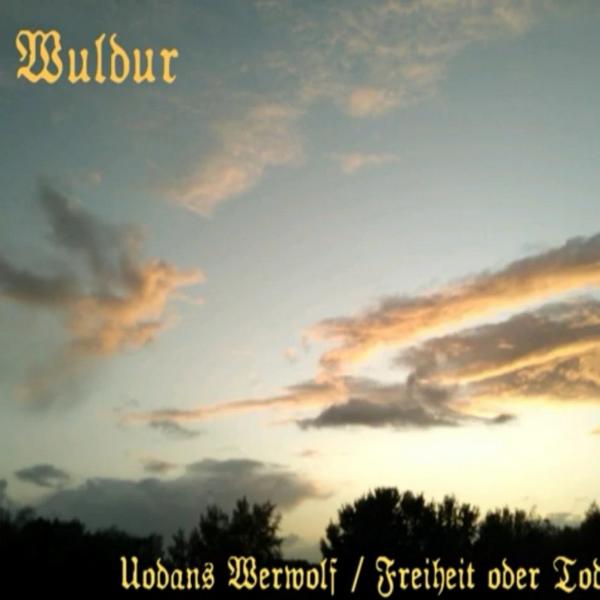 Wuldur - Wodans Werwolf / Freiheit oder Tod (Demo)