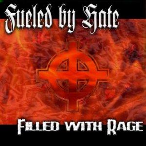 Fueled By Hate - Filled With Rage
