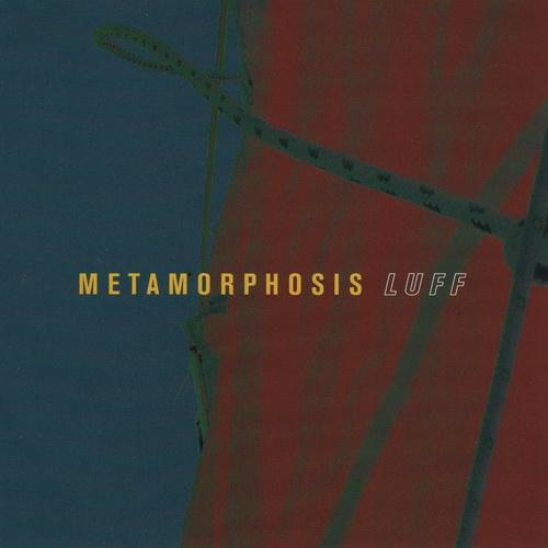 Metamorphosis - Luff