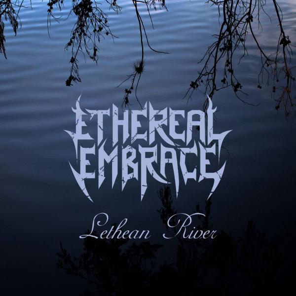 Ethereal Embrace - Lethean River (EP)