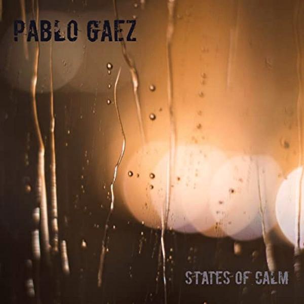 Pablo Gaez - States Of Calm