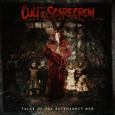 Cult of Scarecrow - Tales of the Sacrosanct Man