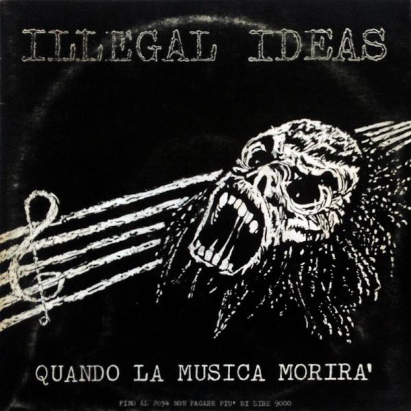 Illegal Ideas - Quando la Musica Morira (EP)