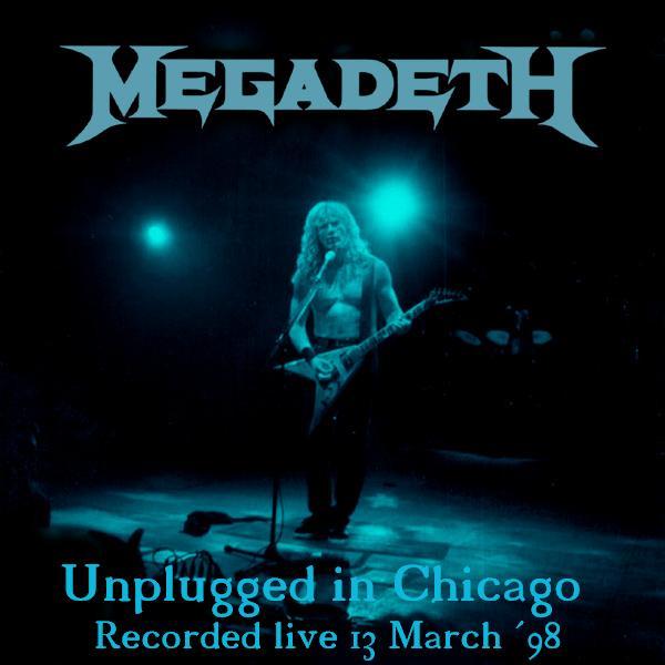 Megadeth - Unplugged In Chicago Live (Bootleg)