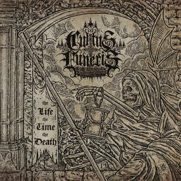 Cultus Funeris - The Life, The Time, The Death