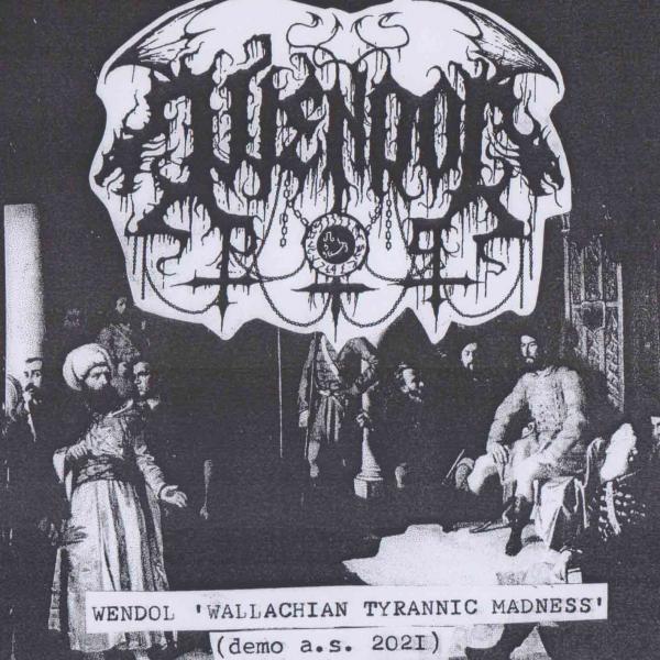 Wendol - Wallachian Tyrannic Madness (Demo)