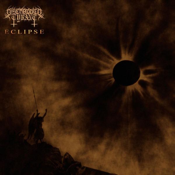 Disembodied Tyrant - Eclipse, Pt. 1 (EP)