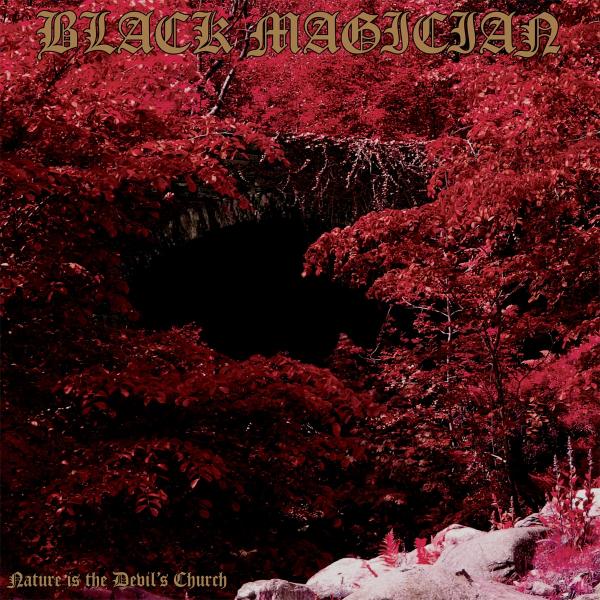 Black Magician - Nature Is The Devil's Church
