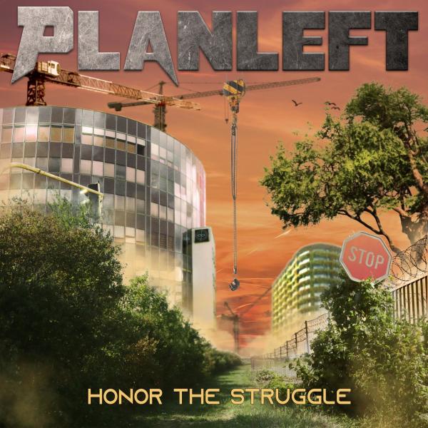 Planleft - Honor The Struggle