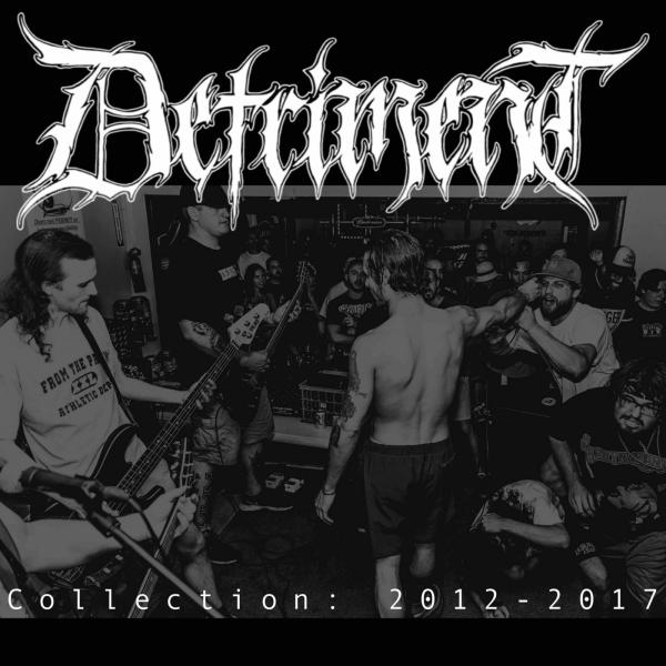 Detriment - Collection 2012-2017