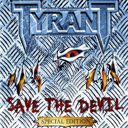 Tyrant - Save The Devil (Special Edition)