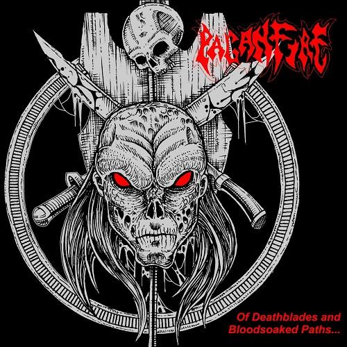 Paganfire - Of Deathblades And Bloodsoaked Paths...