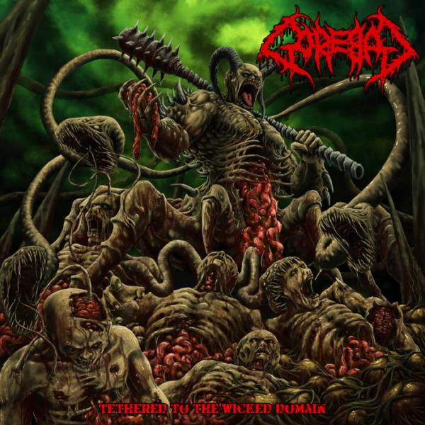 Gorebag - Tethered to the Wicked Domain