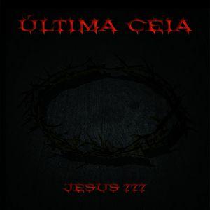 Ultima Ceia - Jesus 777