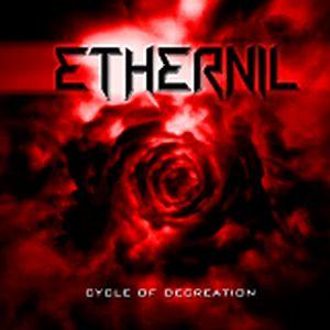 Ethernil - Cycle Of Decreation