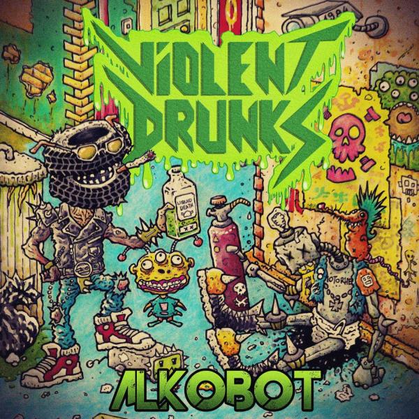 Violent Drunks - Alkobot