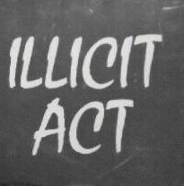 Illicit Act - Illicit  Act