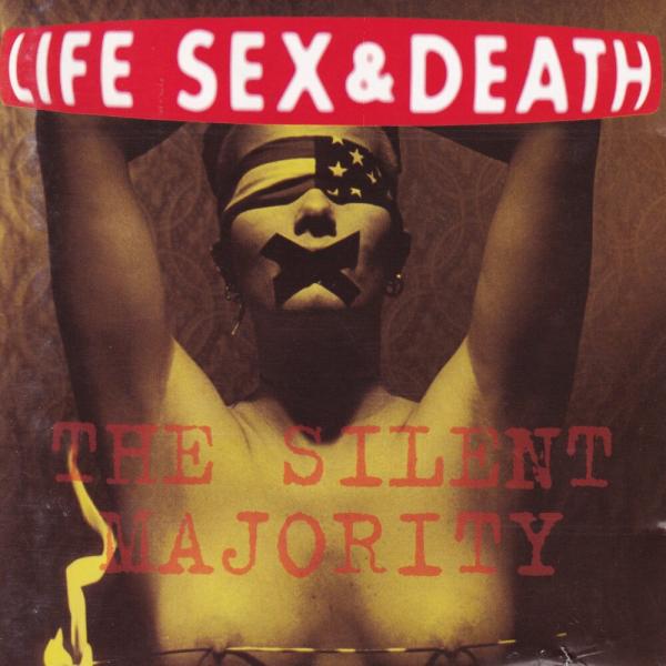 Life Sex &amp; Death - The Silent Majority