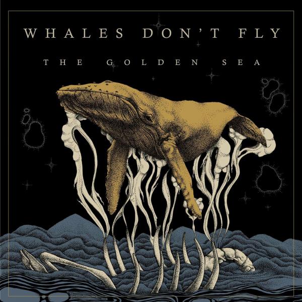 Whales Dont Fly - The Golden Sea