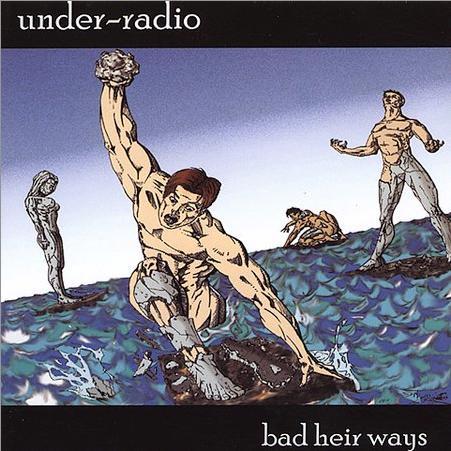Under-Radio - Bad Heir Ways