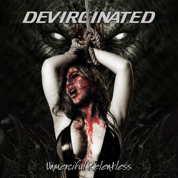 Devirginated - Unmerciful Relentless