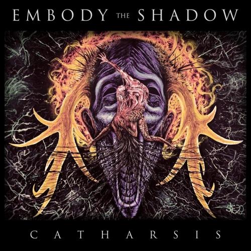 Embody The Shadow - Catharsis