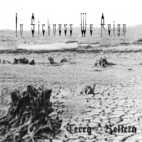 Various Artists - Terra Relicta - In Sickness We Reign (Compilation)