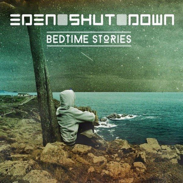 Eden Shut Down - Bedtime Stories (Lossless)