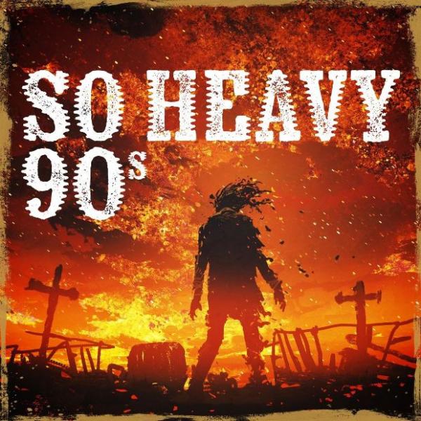 Various Artists - So Heavy 90s
