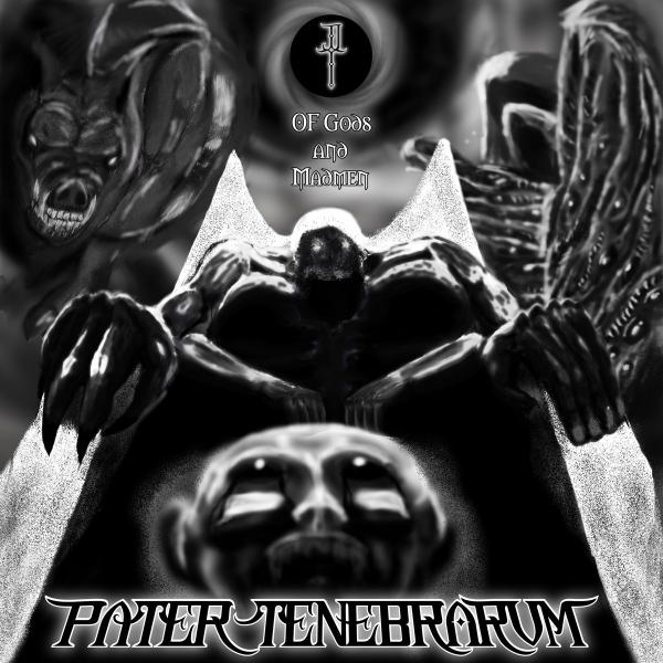 Pater Tenebrarum - Of Gods and Madmen (Lossless)