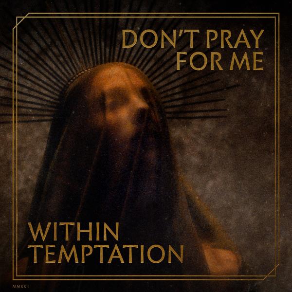 Within Temptation - Don't Pray For Me (Single)