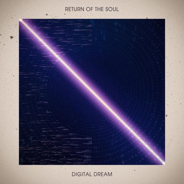 Return Of The Soul - Digital Dream