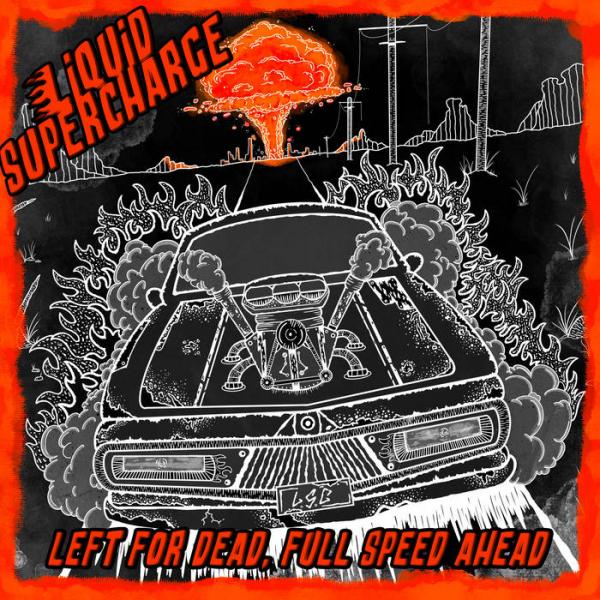Liquid Supercharge - Left for Dead, Full Speed Ahead (EP)
