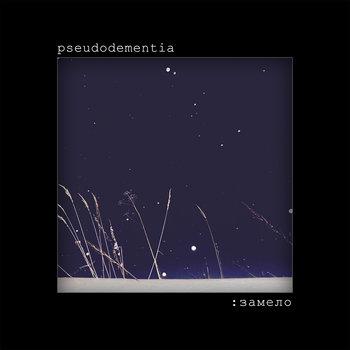 Pseudodementia - Discography (2013 - 2019) (Upconvert)