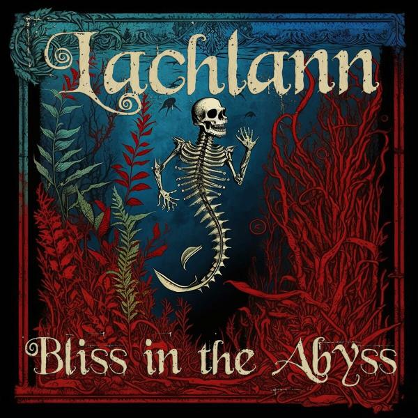 Lachlann - Bliss in the Abyss (EP) (Lossless)