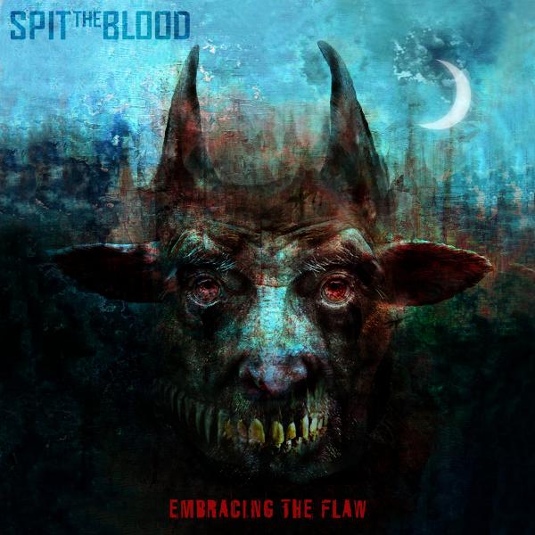 Spit The Blood - Embracing The Flaw