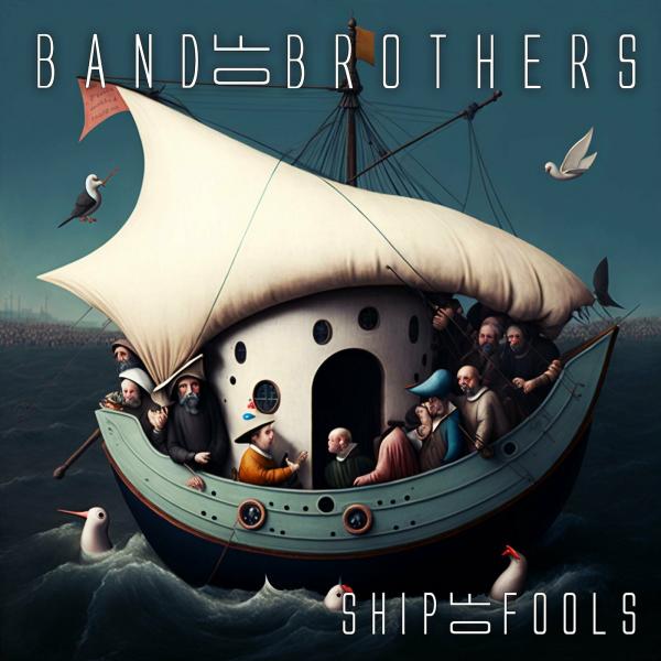 Band Of Brothers - Ship Of Fools (Lossless)