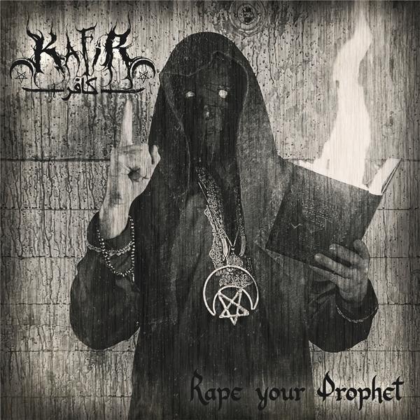 Kafir - Rape Your Prophet
