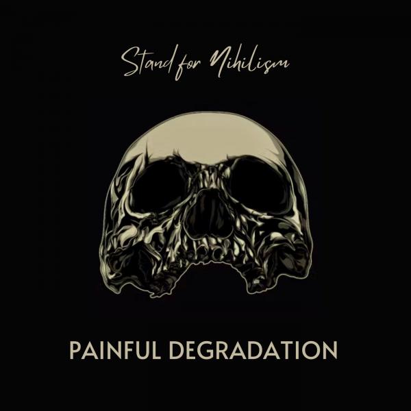 Painful Degradation - Stand For Nihilism (EP)