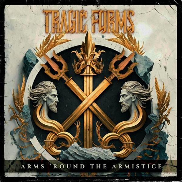 Tragic Forms - Arms 'Round the Armistice (Lossless)
