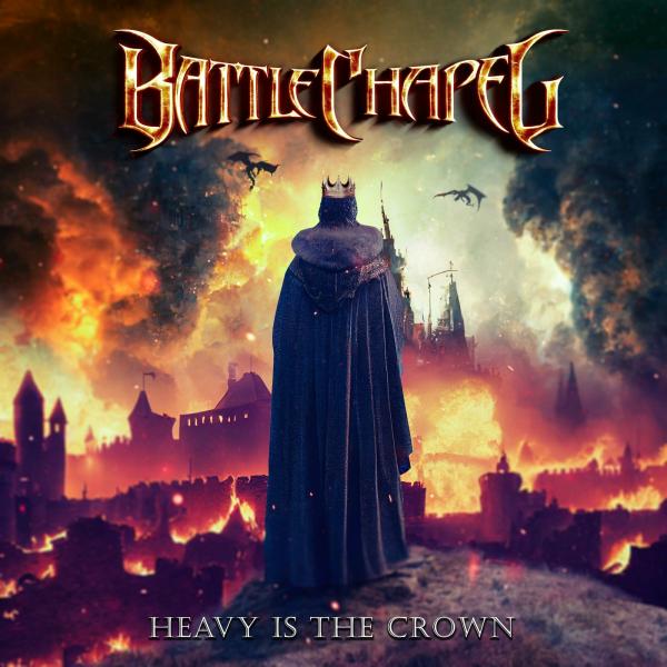 Battle Chapel - Heavy Is The Crown