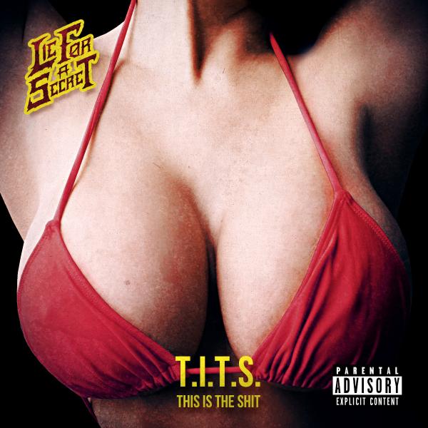 Lie For A Secret - T.I.T.S. (This is The Shit) (Upconvert)