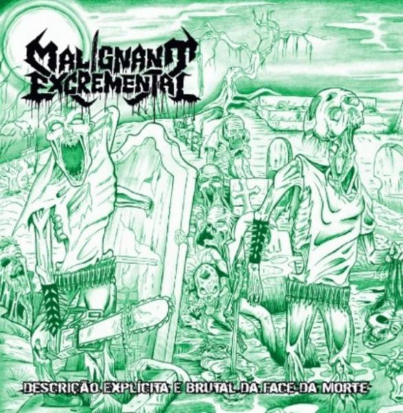 Malignant Excremental - Descrição Explícita E Brutal Da Face Da Morte (Lossless)